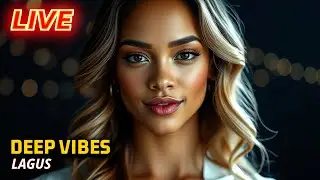 DEEP VIBES LAGUS - 🌊 Deep House 2025 &ndash; Best Vocal Chill Mix | Sunset, Lounge & Relaxing Vibes ✨