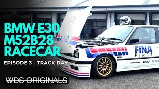 BMW E30 M52B28 RACECAR ON A TRACK DAY - EPISODE 3 - WDS ORIGINALS