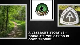 A Veteran's Story 13 - Doing All You Can is Good Enough