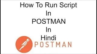 Postman Script Tutorial