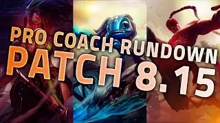 PRO LOL COACHES BREAKDOWN PATCH 8.15 NOTES | LEAGUE OF LEGENDS CHANGES RUNDOWN FIZZ AKALI REWORK