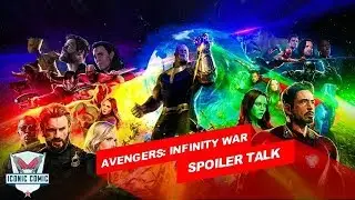 Avengers: Infinity War SPOILER TALK!