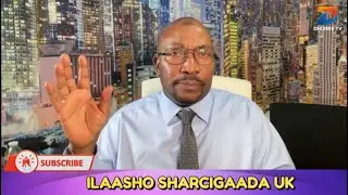 ILAASHO SHARCIGAADA UKI Wararka Britain
