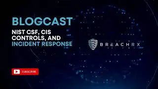 NIST CSF, CIS Controls, and Incident Response | BreachRx