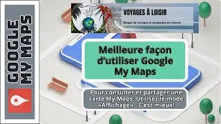 Meilleure façon de consulter une carte Google My Maps