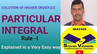PARTICULAR INTEGRAL- I, Higher order D.E related @VATAMBEDUSRAVANKUMAR