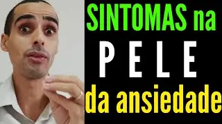 sintomas na pele da ANSIEDADE e porque acontece | Dr Cleber Santana