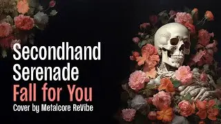 Secondhand Serenade - Fall for You (Cover by Metalcore ReVibe) with  Lyrics