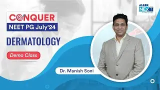 CONQUER NEET PG 2024 | Dermatology Demo Class by Dr. Manish Soni