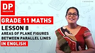 Lesson 8 - Areas of Plane Figures between Parallel Lines | Term 1 #area #DPEducation #Grade11Maths