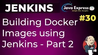 #30.Jenkins - How to create docker image in Jenkins | Docker Integration | Part 2 @JavaExpress