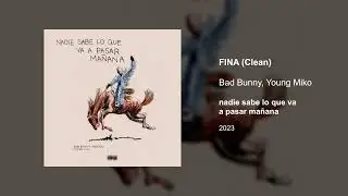 Bad Bunny, Young Miko - FINA (Clean version)