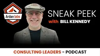 Предварительный обзор: выступление Билла Кеннеди в подкасте Consulting Leaders