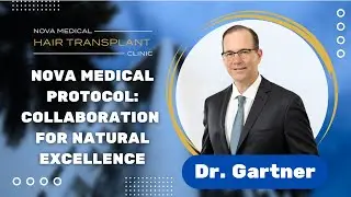 Nova Medical Protocol: Collaboration for Natural Excellence | Nova Medical Hair Transplant Clinic