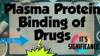 Plasma Protein Binding Of Drugs/ (PPB)of drugs in pharmacology/