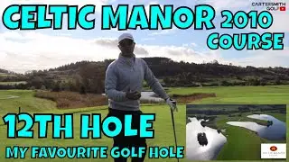 12TH HOLE 2010 COURSE CELTIC MANOR. MY FAVOURITE GOLE HOLE SERIES