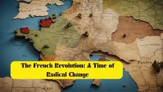 The French Revolution Unraveling a Time of Radical Change  Historical Events Explained