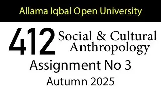 AIOU Code 412 Solved Assignment No 3 | Autumn 2025 | Social & Cultural Anthropology | AIOU Corner