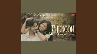 Tu Hi Mera Junoon