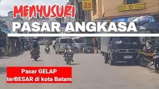 MENGINTIP AKTIFITAS PASAR GELAP TERBESAR DI KOTA BATAM