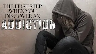 The First Step When You Discover Your Child's Addiction