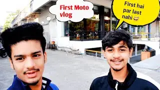 My firstMoto vlog||Dosat ka sat masate??