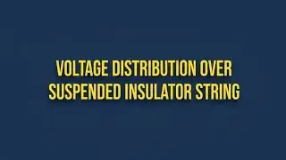 Voltage distribution over Suspended Insulator String 