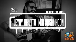 Jeyay Bhutto Mai Baghi Hoon   Alamdar Khan   Taazi