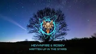 HEVYNFIRE & ROSEY - WRITTEN UP IN THE STARS (lyric video)