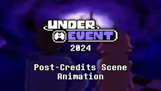 △ UNDEREVENT 2024 - Post-Credits Scene ANIMATION