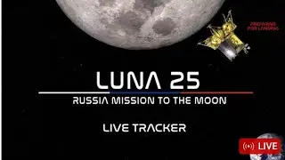 breaking! luna-25 Has crashed to lunar surface landing! live tracking