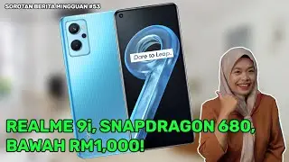 Realme 9i bawah RM1000, Maxis tambah 10GB kuota Internet & Galaxy M52 5G lebih murah | SBM #53