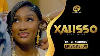 XALISSO - Saison 2 - Episode 39 : Bande Annonce