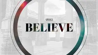 Believe: The Triunity of God || 09/11/22