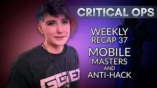 CRITICAL OPS | Weekly Recap 37: MOBILE MASTERS AND ANTI-HACK NEWS