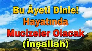 🔴Bu Âyeti Dinle! Hayatında Mucizeler Olacak İnşallah