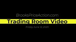 Ask Al Brooks: Full Trading Room Recording for June 12, 2020