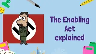 Understanding the Enabling Act: Hitler's Path to Dictatorship | GCSE History