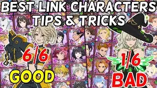 BEST LINK CHARACTERS + TIPS & TRICKS ON HOW TO DECIDED ON WHO TO USE - 7DSGC