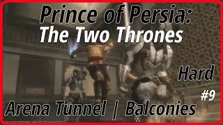 [1920x1080 PC] Prince of Persia: The Two Thrones (2005) Hard #9 ✓ Arena Tunnel | Balconies