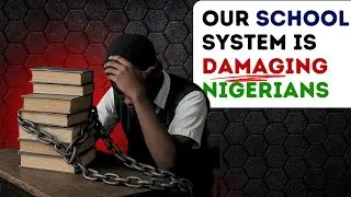 Our school system is damaging Nigerians