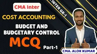 Budget and Budgetary Control MCQs | Important MCQs for CMA Students | Cost & Management Accounting