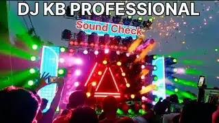DJ KB PROFESSIONAL NEW SETUP SOUND CHECK 