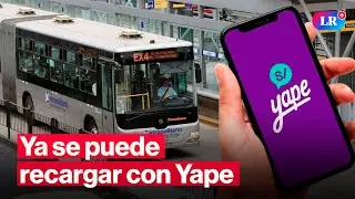 Yape: así es el nuevo sistema de recarga para el Metropolitano y Corredores #LR