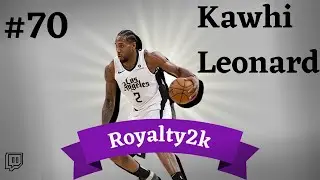 #70 Kawhi Leonard | Royalty2k Top 75