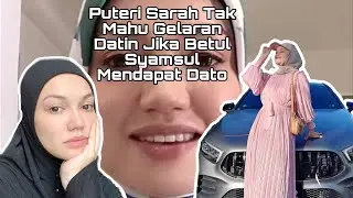 Puteri Sarah Tak Mahu Gelaran Datin Jika Betul Syamsul Mendapat Dato