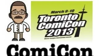 The Canadian Nerd - Ep 17: Toronto ComiCon 2013