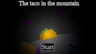 (BETA) [Contest entry] The Taco In The Mountain