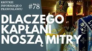 Dlaczego prawosławni kapłani noszą mitry?