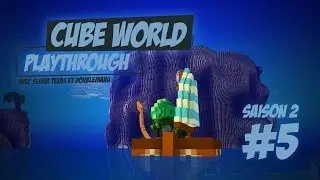 [Saison 2] CubeWorld - Episode 5